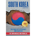 South Korea: : The Price of Efficiency and Success - Paperback