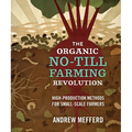The Organic No-Till Farming Revolution: High-Production Methods for Small-Scale Farmers - Paperback