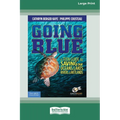 Going Blue: A Teen Guide to Saving Our Oceans & Waterways [Standard Large Print] - Paperback