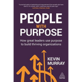 People with Purpose: How Great Leaders Use Purpose to Build Thriving Organizations - Paperback