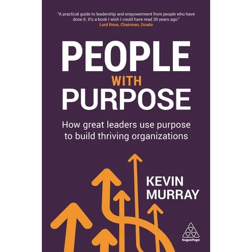 People with Purpose: How Great Leaders Use Purpose to Build Thriving Organizations - Paperback