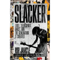 Slacker: 1991, Teen Spirit Angst, and the Generation It Created - Paperback
