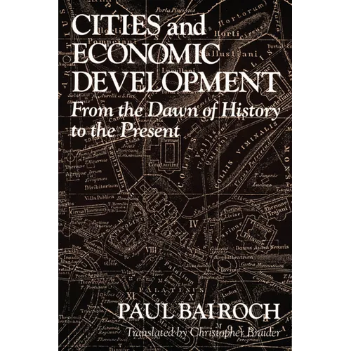 Cities and Economic Development: From the Dawn of History to the Present - Paperback