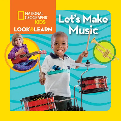 National Geographic Kids Look & Learn: Let's Make Music - Board Book
