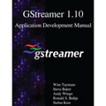 GStreamer 1.10 Application Development Manual - Paperback