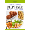 The Ultimate Deep Fryer Recipe Collection - Paperback