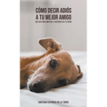 Cómo decir adiós a tu mejor amigo - Paperback