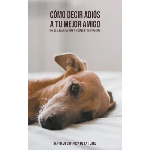 Cómo decir adiós a tu mejor amigo - Paperback
