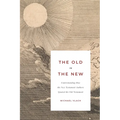 The Old in the New: Understanding How the New Testament Authors Quoted the Old Testament - Paperback