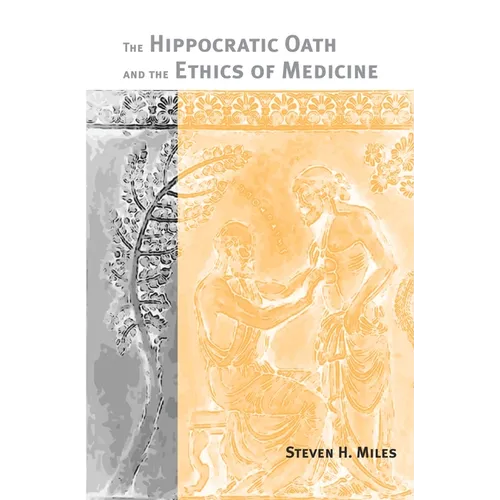 The Hippocratic Oath and the Ethics of Medicine - Paperback