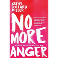 No More Anger: Hope for an Out-of-Control Mom - Paperback