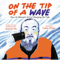 On the Tip of a Wave: How AI Weiwei's Art Is Changing the Tide - Hardcover