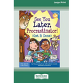 See You Later, Procrastinator!: (Get It Done) [Standard Large Print 16 Pt Edition] - Paperback