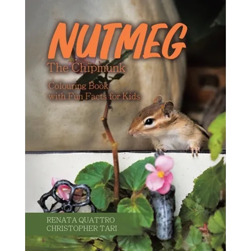 Nutmeg the Chipmunk: Colouring Book with Fun Facts for Kids - Paperback