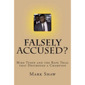 Falsely Accused?: Mike Tyson and the Rape Trial that Destroyed a Champion - Paperback