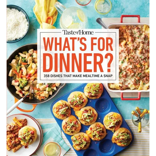 Taste of Home What's for Dinner?: 358 Quick & Easy Recipes for Busy Families - Paperback