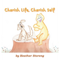 Cherish Life, Cherish Self - Hardcover