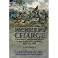 Pickett's Charge: the Great Confederate Attack at the Battle of Gettysburg, July 3rd, 1863 - Hardcover