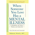 When Someone You Love Has a Mental Illness: A Handbook for Family, Friends, and Caregivers, Revised and Expanded - Paperback