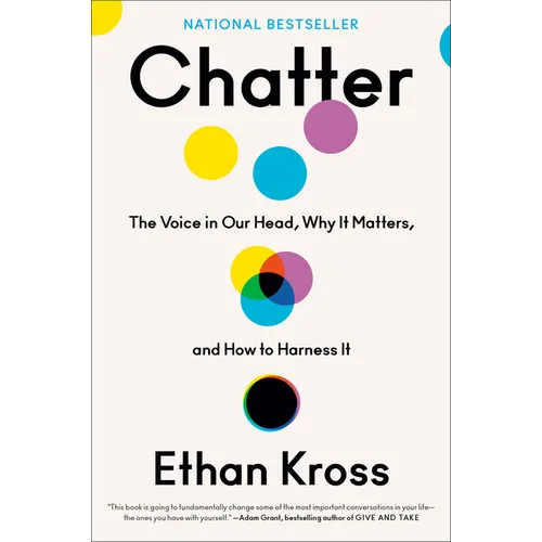 Chatter: The Voice in Our Head, Why It Matters, and How to Harness It - Hardcover