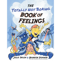The Totally Not Boring Book of Feelings - Hardcover