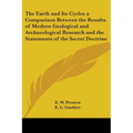The Earth and Its Cycles: A Comparison Between the Results of Modern Geological and Archaeological Research and the Statements of the Secret Doctrine - Paperback