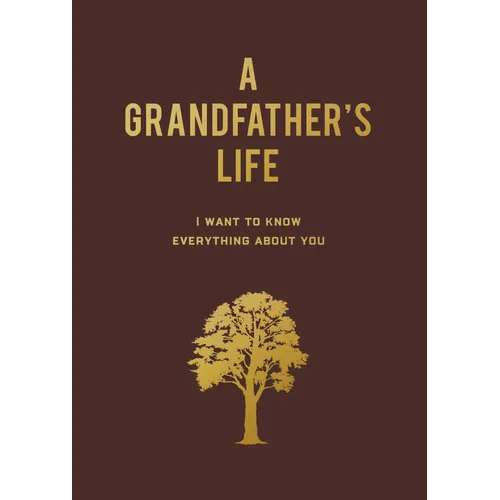 A Grandfather's Life: I Want to Know Everything about You - Paperback