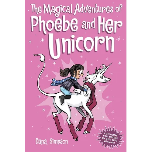 The Magical Adventures of Phoebe and Her Unicorn: Two Books in One - Paperback