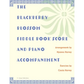 The Blackberry Blossom Fiddle Book Score and Piano Accompaniment - Paperback