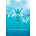 Ocean of Self: Beneath the Waves of our Individual Selves - Paperback