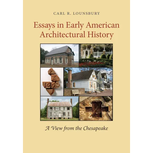 Essays in Early American Architectural History: A View from the Chesapeake - Paperback