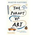 The Pursuit of Art: Travels, Encounters and Revelations - Hardcover