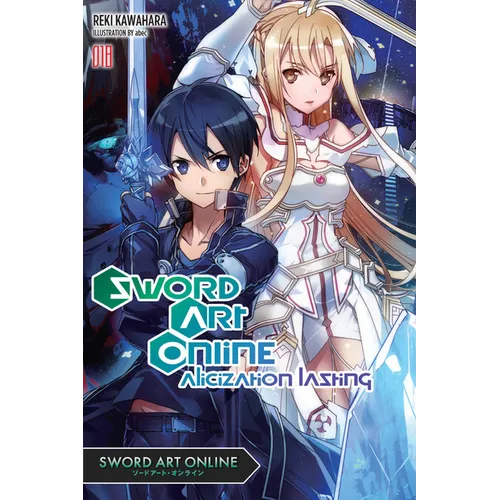 Sword Art Online 18 (Light Novel): Alicization Lasting Volume 18 - Paperback