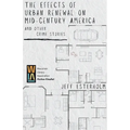 The Effects of Urban Renewal on Mid-Century America and Other Crime Stories - Paperback