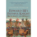 Edward III's Faithful Knight: Walter Mauny and His Legacy - Hardcover