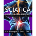 Sciatica Exercises & Home Treatment: Simple, Effective Care For Sciatica and Piriformis Syndrome - Paperback