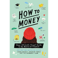 How to Money: Your Ultimate Visual Guide to the Basics of Finance - Paperback