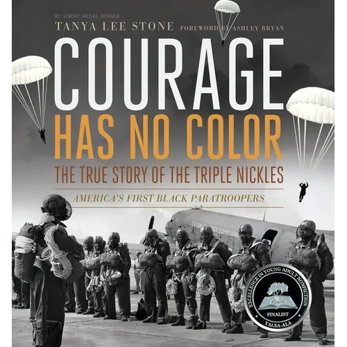 Courage Has No Color: The True Story of the Triple Nickles: America's First Black Paratroopers - Paperback