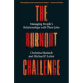 The Burnout Challenge: Managing People's Relationships with Their Jobs - Paperback