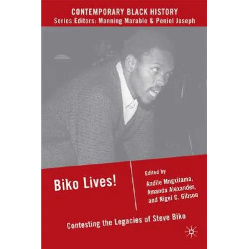 Biko Lives!: Contesting the Legacies of Steve Biko - Paperback