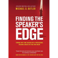 Finding the Speaker's Edge: Turning Your Part-Time Passion into Your Full-Time Professional Speaking Career on Stage and Online - Paperback
