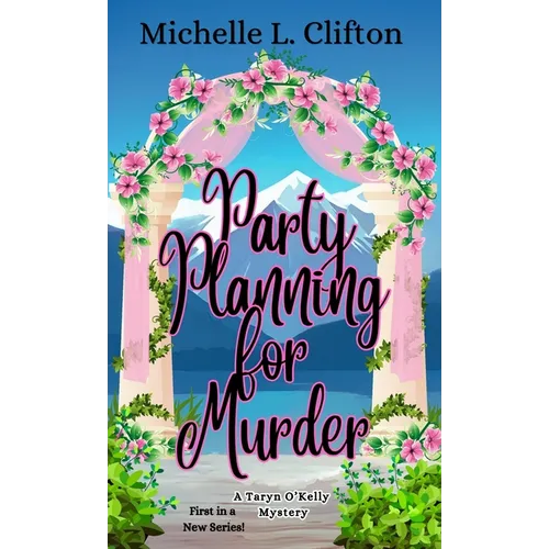 Party Planning for Murder: A Taryn O'Kelly Mystery - Hardcover