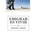 Emigrar Es Vivir (Spanish Edition) - Paperback