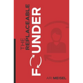 The Replaceable Founder - Paperback