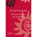 After Pedagogy: The Experience of Teaching - Paperback