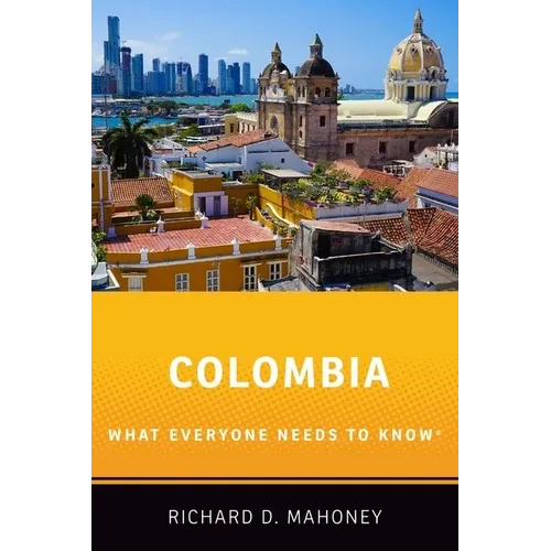 Colombia: What Everyone Needs to Know(r) - Paperback