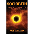 Sociopath: Inside the Mind of a Sociopath - Paperback