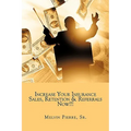 Increase Your Insurance Sales, Retention & Referrals Now!!! - Paperback