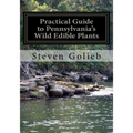 Practical Guide to Pennsylvania's Wild Edible Plants: A Survival Handbook - Paperback