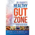 Dr. Colbert's Healthy Gut Zone: Heal Your Digestive System to Restore Your Body and Renew Your Mind - Paperback